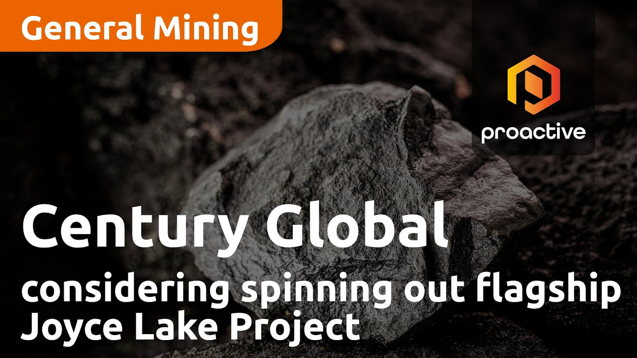 Century Global Commodities considering spinning out flagship Joyce Lake Project