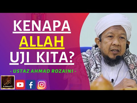 Ustaz Ahmad Rozaini - KENAPA ALLAH UJI KITA?