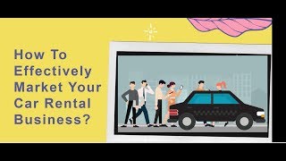 How To Effectively Market Your Car Rental Business