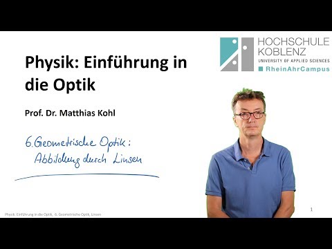 Physik Optik Vorlesung, Kapitel 6: Abbildung durch Linsen, Geometrische Optik