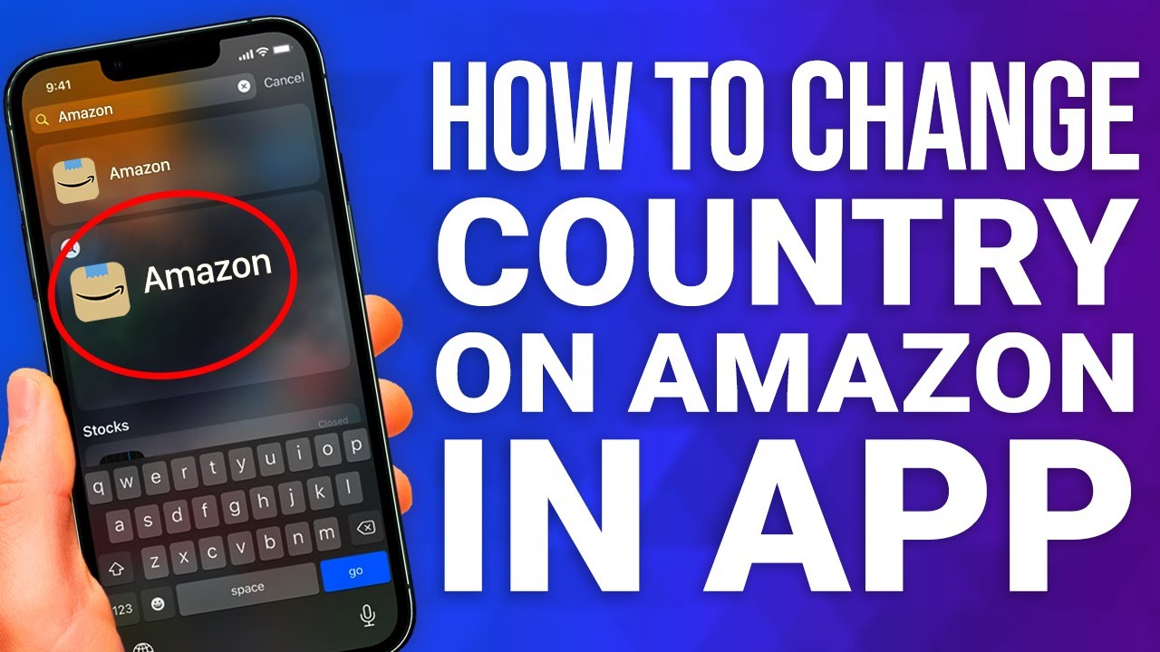 How To Change Country On Amazon App: Quick & Easy Guide!