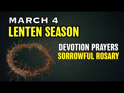 ROSARY FRIDAY, March 4, 2022, ✝︎ Lenten Devotions ✝︎ Sorrowful Mysteries