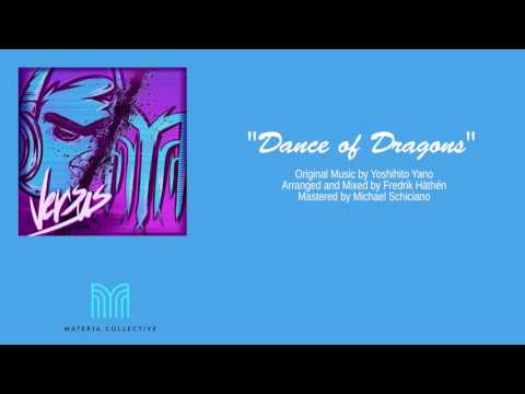 "Dance of Dragons" from VERSUS