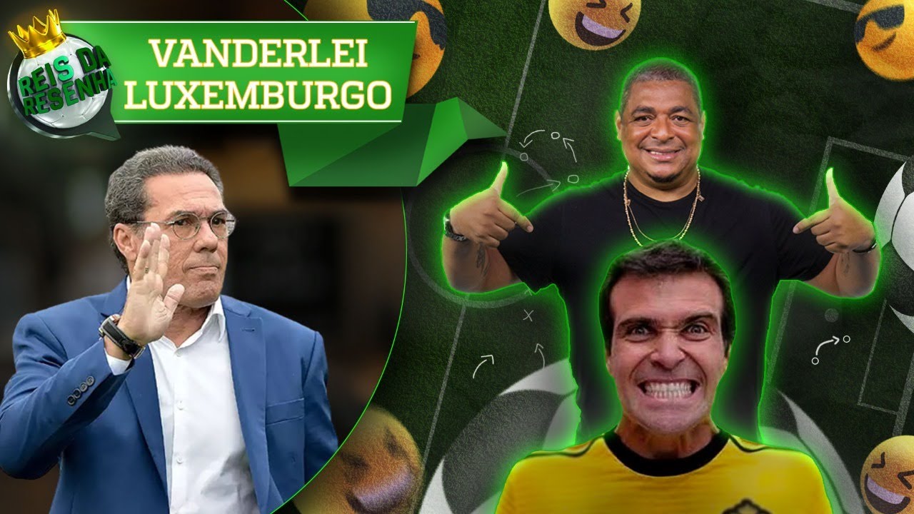 VANDERLEI LUXEMBURGO - PODCAST REIS DA RESENHA #26