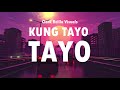 KUNG TAYO   |I|   Skusta Clee (Slowed+Reverb)  (With Lyrics)