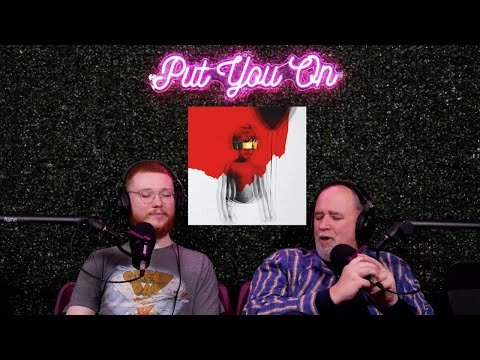 Dad Reacts to Rihanna - ANTI
