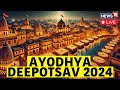 Ayodhya Ram Mandir Diwali LIVE Ayodhya Deepotsav 2024 Ayodhya Diwali To Set New Record N18L