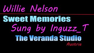 Willie Nelson - SWEET MEMORIES sung by Inguzz_T