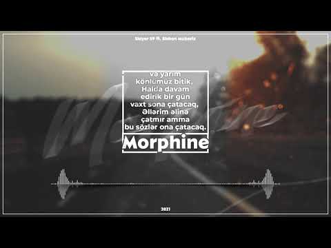 Slayer S9 - Morphine (ft.Elshan Mubariz)