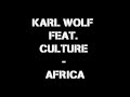 Karl Wolf Feat. Culture - Africa 