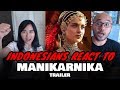 MANIKARNIKA - The Queen Of Jhansi | Kangana Ranaut | TRAILER REACTION