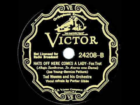 1932 Ted Weems - Hats Off Here Comes A Lady (Parker Gibbs, vocal)