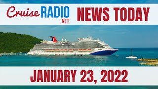 Cruise News Today — January 23, 2022