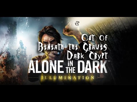 Alone in the Dark Illumination Glitches Out of Beneath the Graves Dark Crypt [Tut + Exploration]