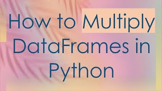 Download the video "How to Multiply DataFrames in Python"