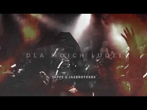 Yappe & JazBrothers - 07 Dla moich ludzi (MaxFloLab)