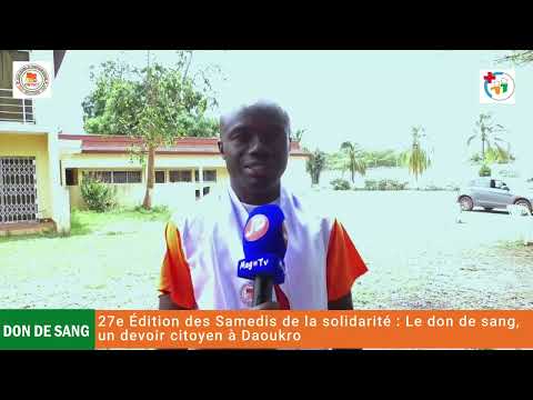 27e édition des Samedis de la solidarité : Le don de sang, un devoir citoyen à Daoukro
