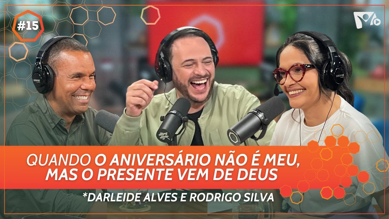 ​​Quando o aniversário não é meu, mas o presente vem de Deus | Rodrigo Silva e Darleide Alves