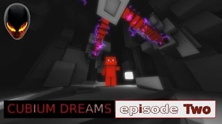 Cubium Dreams : episode 2
