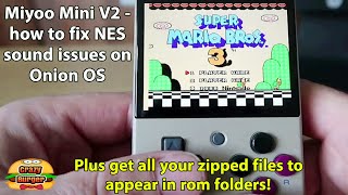 Miyoo Mini V2 - How to fix NES sound issues on Onion OS! Plus zipped games folder fix!