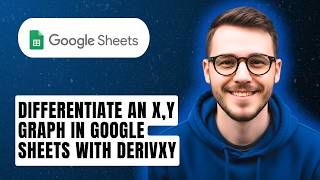 How To Differentiate An X,y Graph In Google Sheets With Derivxy [2026 Guide]