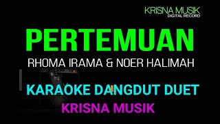 PERTEMUAN KARAOKE DANGDUT DUET VERSI SLOW ORIGINAL