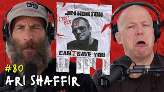 Moving to London with Ari Shaffir | Jim Norton Can't Save You EP 80