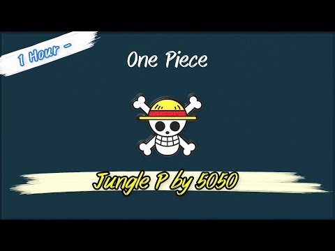 1 Hour - One Piece OP 8 - Jungle P by 5050
