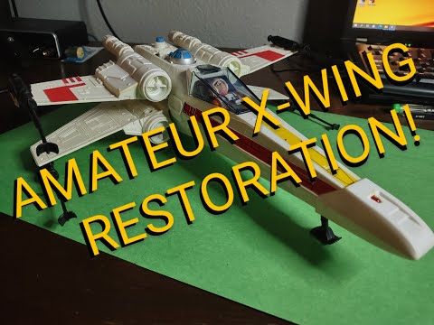 Star Wars Amateur Kenner X Wing Restoration! Pt1 (Noob makes a wrecked fighter look brand new!)