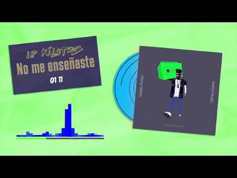 No me enseñaste / 18 kilates