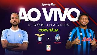 AO VIVO E COM IMAGENS: LAZIO X ATALANTA | SEMIFINAL | COPA ITÁLIA 2025/26