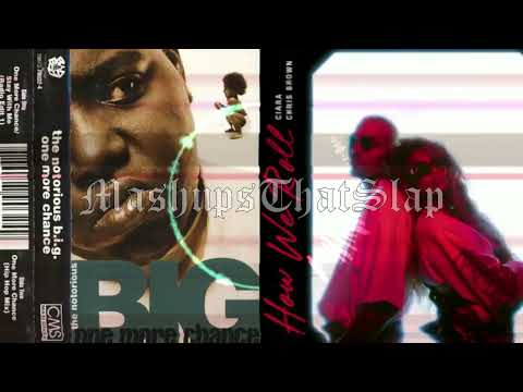Ciara & Chris Brown - "One More Chance" B.I.G. | "How We Roll" Mashup