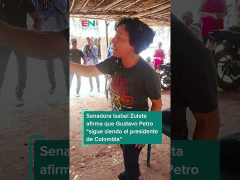 Senadora Isabel Zuleta afirma que “Gustavo Petro sigue siendo presidente de Colombia”