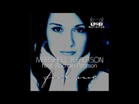 Marshall Jefferson Feat. Rachael Pearson - Feel Me (The Anthem Mix)