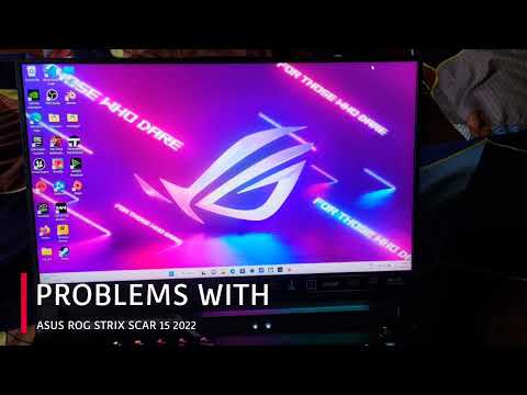 PROBLEMS WITH ASUS ROG STRIX SCAR 15 2022