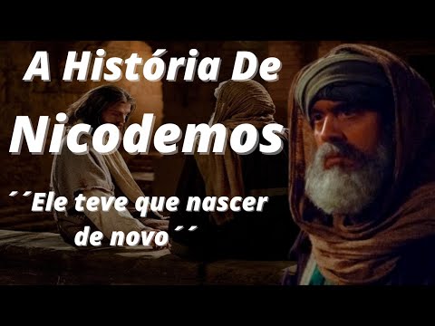 A História De Nicodemos - A Conversão De Um Sabio - Ele Teve Que Nascer De Novo .