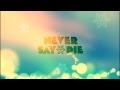 Never Say Die Vol. 64 