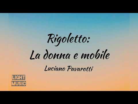 Luciano Pavarotti- La donna è mobile (Rigoletto) - lyrics