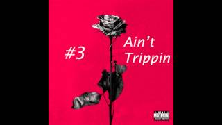 Blackbear - Ain&#39;t Trippin (LYRICS + iTunes HD Quality) (Dead Roses Official) (New 2015)