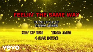 Norah Jones - Feelin&#39; The Same Way (Karaoke)