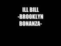 ILL BILL / BROOKLYN BONANZA