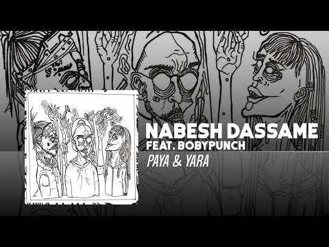 Paya & Yara - Nabesh Dassame (feat. Babypunch ) | OFFICIAL TRACK