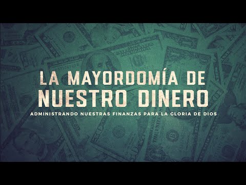 La Mayordomia de Nuestro Dinero (Predicación Bautista, Fundamental)