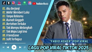 Download lagu FABIO ASHER - AKU BERJANJI - TANPA BALASMU - RUMAH SINGGAH || LAGU POP TERPOPULER 2025 mp3 Download lagu FABIO ASHER - AKU BERJANJI - TANPA BALASMU - RUMAH SINGGAH || LAGU POP TERPOPULER 2025 mp3