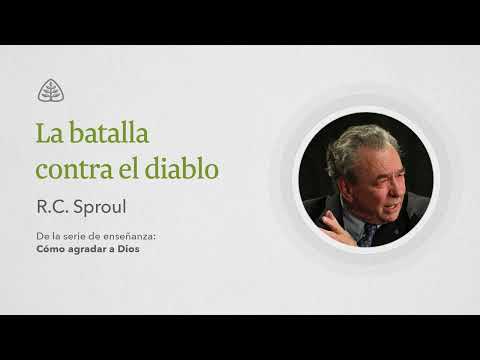 La batalla contra el diablo: Renovando Tu Mente con R.C. Sproul