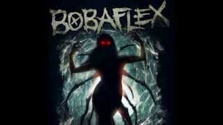 Bobaflex - I&#39;m Glad Your Dead