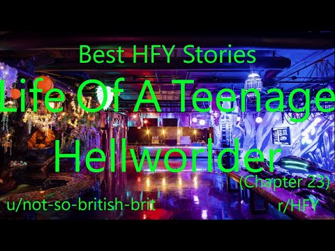 Best HFY Reddit Stories: Life Of A Teenage Hellworlder (Chapter 23)