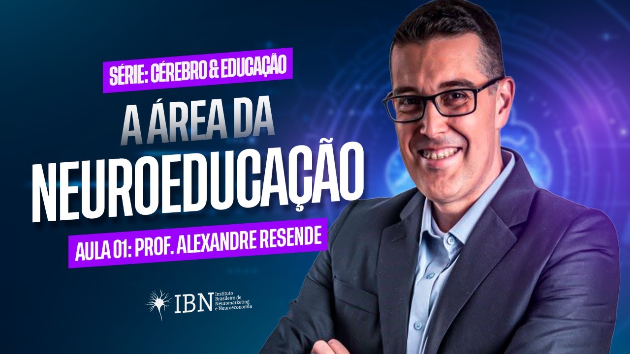 Aula 1: Neuroeducação: conectando Neurociência e aprendizagem!