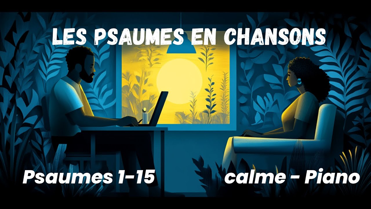 Psalms in Song #1: Psalms 1 to 15. Calm, piano and voice