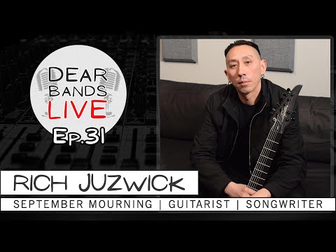 RICH JUZWICK (September Mourning, Guitarist, Songwriter) || DearBands LIVE - Ep. 31